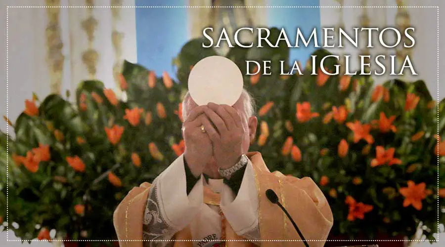 Por que son importantes los sacramentos
